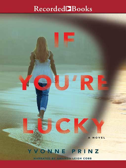 Title details for If You're Lucky by Yvonne Prinz - Available